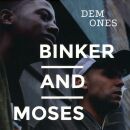 Binker And Moses - Dem Ones