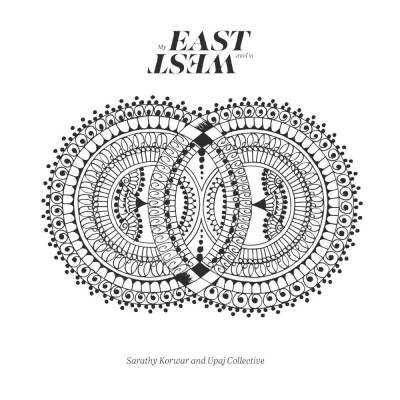 Korwar Sarathy - MY EAST IS YOUR WEST