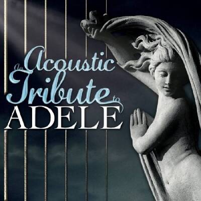 AN ACOUSTIC TRIBUTE TO ADELE (Diverse Interpreten)