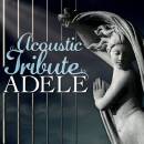 AN ACOUSTIC TRIBUTE TO ADELE (Diverse Interpreten)