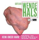 Wendehals Gottlieb - Heini Unser Hahn