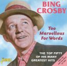 Crosby Bing - Too Marvellous For Words