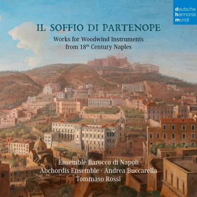 Ensemble Barocco di Napoli & Abchordis Ensemble - Il soffio di Partenope-Musik f. Holzblaeser 18.Jh.