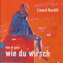 Bardill Linard - Han Di Gära Wie Du Wirsch