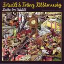 Friedli & Fränz Kilbimusig - Lotto Im Saeaeli