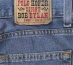 Hofer Polo - Polo Hofer Singt Bob Dylan