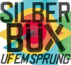 Silberbüx - Uf Em Sprung