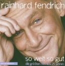 Fendrich Rainhard - So Weit So Gut: Die Grössten Hits Aus 25 Jahren