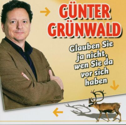 Grünwald Günter - Glauben Sie Ja Nicht, Wen Sie Da Vor Sich Haben