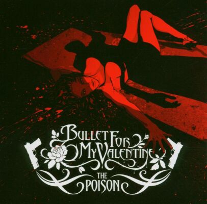 Bullet For My Valentine - Poison, The