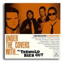 Tremolo Beer Gut - UNDER THE COVERS WITH...
