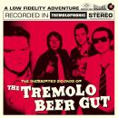 Tremolo Beer Gut - Inebriated Sounds Of The Tremolo Beer Gut