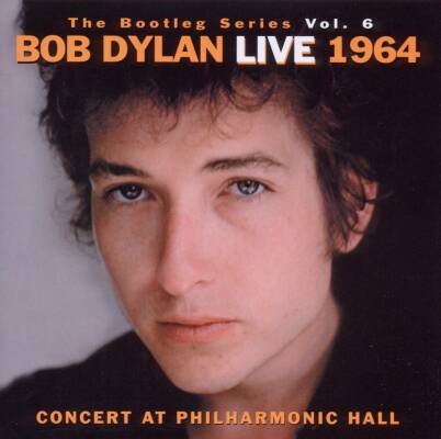 Dylan Bob - Bootleg Volume 6: Bob Dylan Live 1964: Concer, The