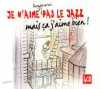 Je n´aime toujours pas le jazz mais ca j´aime...