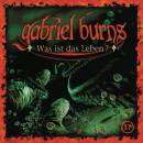 Burns Gabriel - 17/Was ist das Leben? (Remastered Edition)