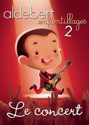 Aldebert - Enfantillages 2 - le concert
