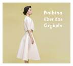 Balbina - ueber das Gruebeln