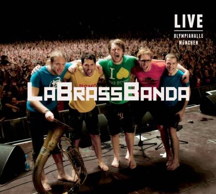 Labrassbanda - Live Olympiahalle Muenchen