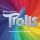 Trolls (Various / Original Motion Picture Soundtrack)