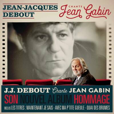 Debout Jean Jacques - Jean-Jacques Debout chante Jean Gabin