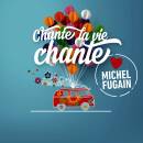 Chante la vie chante (Diverse Interpreten / Love Michel...
