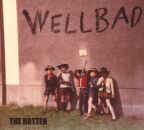 Wellbad - Rotten, The