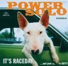Powersolo - IT´S RACEDAY AND YOUR PUSSY IS GUT!!!