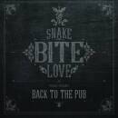 Snake Bite Love - BACK TO THE PUB