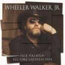 Walker Wheeler Jr. - Fuck You Bitch: All-Time Greatest Hits