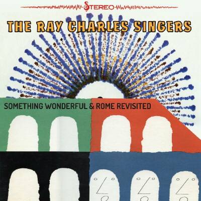 Charles Ray Singers - Something Wonderful & Rome Revisited