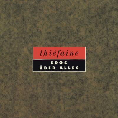 Thiefaine Hubert-Felix - Eros ueber alles
