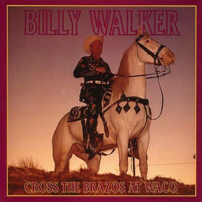 Walker Billy - Cross The Brazos At Waco
