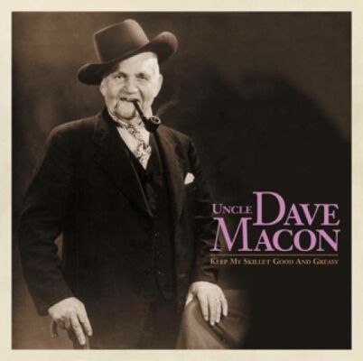 Macon Uncle Dave - Keep My Skillet Good... (complete recordings)