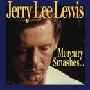 Lewis Jerry Lee - Mercury Smashes...and