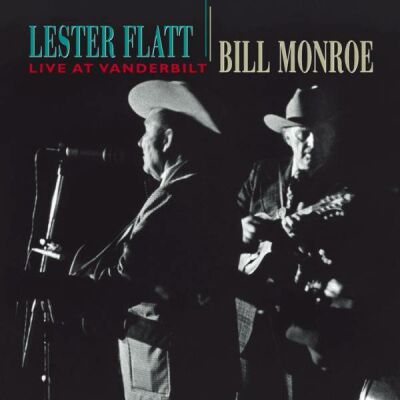 Flatt Lester / Bill Monroe - Live At Vanderbilt
