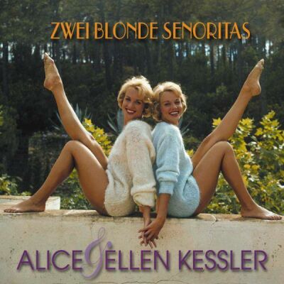 Kessler Alice & Ellen - Zwei Blonde Senoritas