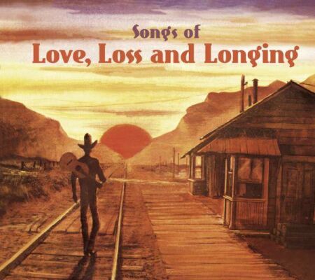 Songs Of Love, Loss & Longing