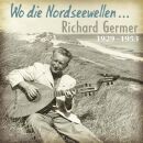 Germer Richard - Wo Die Nordseewellen