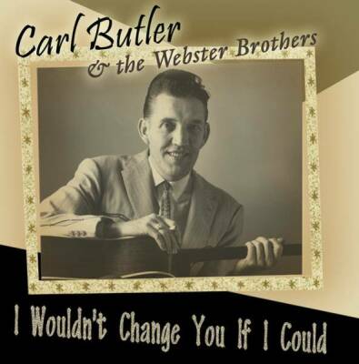 Butler Carl - I Wouldnt Change You...