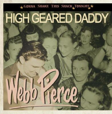 Pierce Webb - High Geared Daddy Gonna..