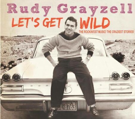 Grayzell Rudy - Lets Get Wild