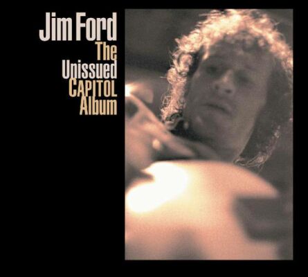 Ford Jim - Jim Ford: Unissued Capitol Album