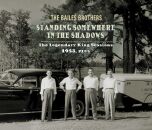 Bailes Brothers - Standing Somewhere In The Shadows