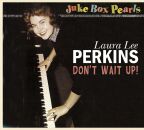 Perkins Laura Lee - Dont Wait Up