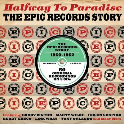 Halfway To Paradise. The Epic Records Story