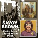 Savoy Brown - Shake Down / Getting To, The