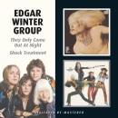 Winter Edgar Group - THEY ONLY COME OUT AT NIGHT/SHOCK...