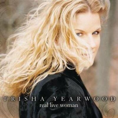 Yearwood Trisha - Real Live Woman