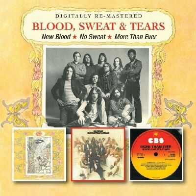Blood, Sweat & Tears - New Blood / No Sweat / More Than Ever
