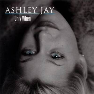 Ashley Jay - ONLY WHEN